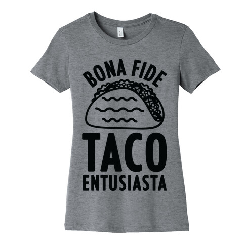 Bona Fide Taco Enthusiasta Womens T-Shirt