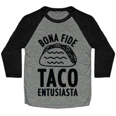 Bona Fide Taco Enthusiasta Baseball Tee