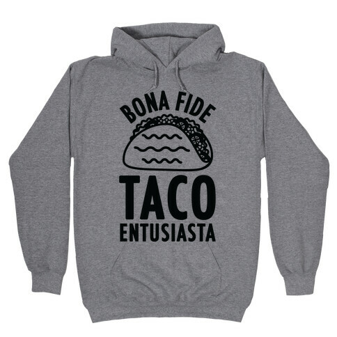 Bona Fide Taco Enthusiasta Hooded Sweatshirt