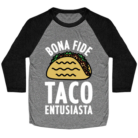 Bona Fide Taco Enthusiasta Baseball Tee