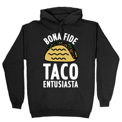 Bona Fide Taco Enthusiasta Hooded Sweatshirt