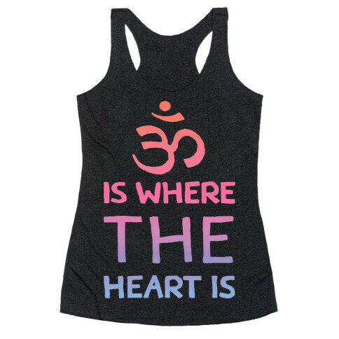 Om Is Where The Heart Is Racerback Tank Top