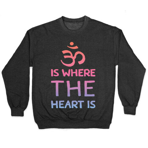 Om Is Where The Heart Is Pullover