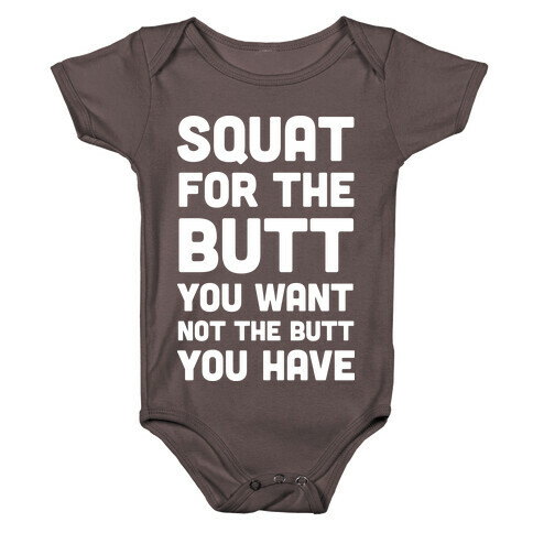 Squat For The Butt You Want Baby One-Piece