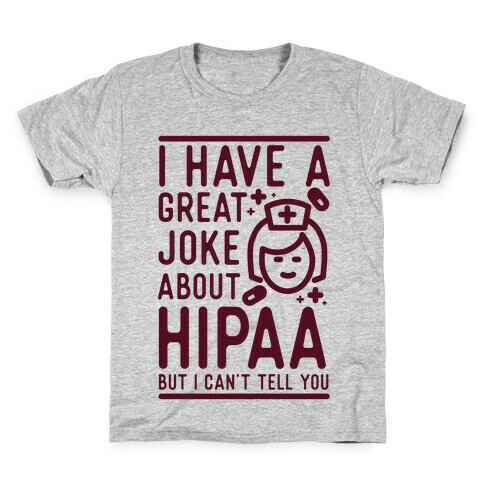 I Have A Great Joke About Hipaa Kids T-Shirt