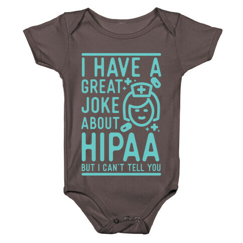 I Have A Great Joke About Hipaa Baby One-Piece