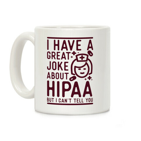 I Have A Great Joke About Hipaa Coffee Mug