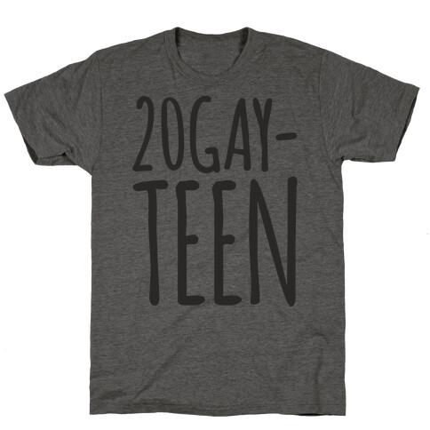 20-Gay-Teen  T-Shirt