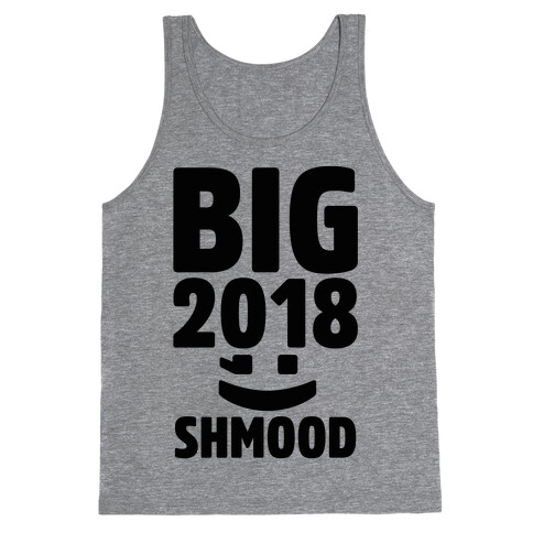 Big 2018 Shmood  Tank Top