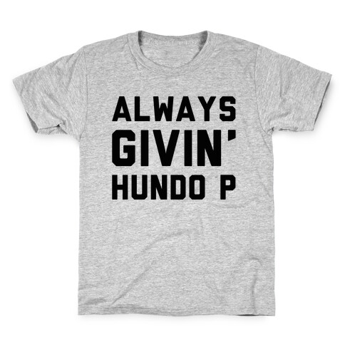 Always Givin' Hundo P Kids T-Shirt