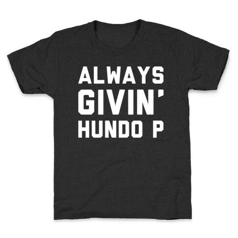 Always Givin' Hundo P White Print Kids T-Shirt