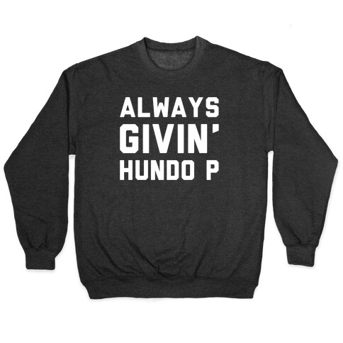 Always Givin' Hundo P White Print Pullover