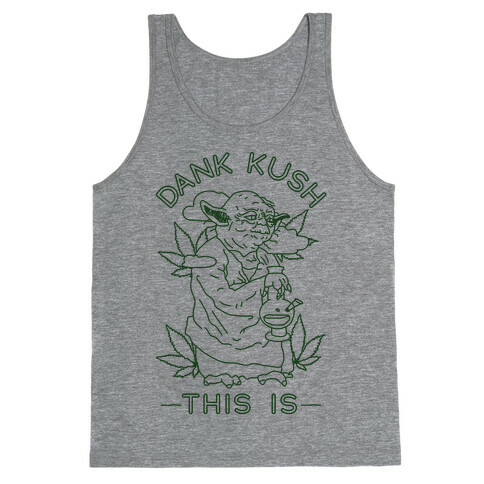 Dank Kush This Is Tank Top