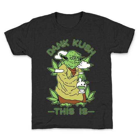 Dank Kush This Is Kids T-Shirt