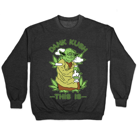 Dank Kush This Is Pullover