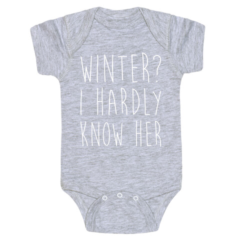 Winter? I Hardly Know Her Baby One-Piece