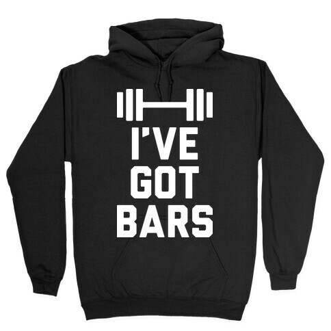 I've Got Bars Hooded Sweatshirt