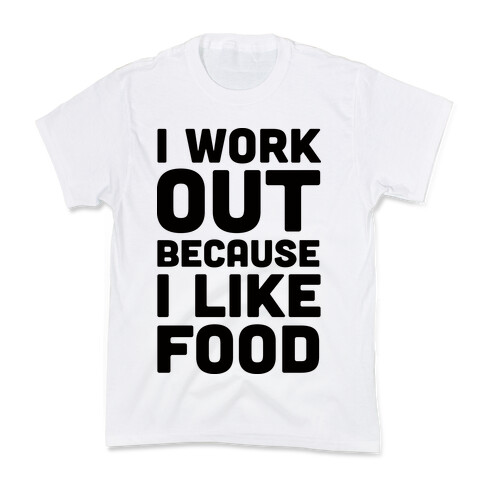 I Workout Because I Like Food Kids T-Shirt