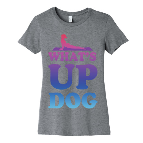 What's Up Dog Womens T-Shirt