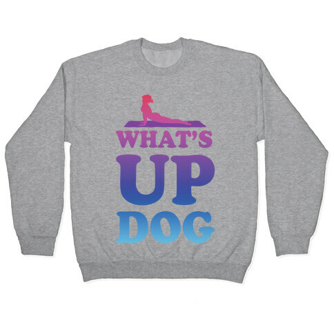 What's Up Dog Pullover