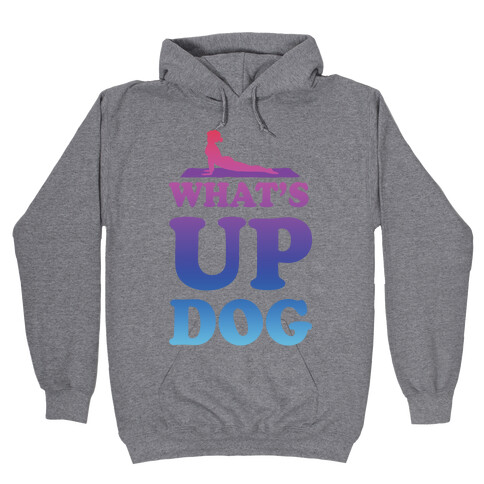 What's Up Dog Hooded Sweatshirt