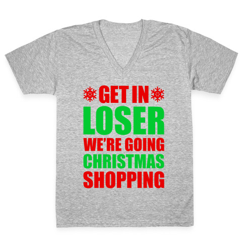 Get In Loser We're Going Christmas Shopping V-Neck Tee Shirt