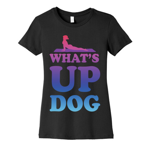 What's Up Dog Womens T-Shirt