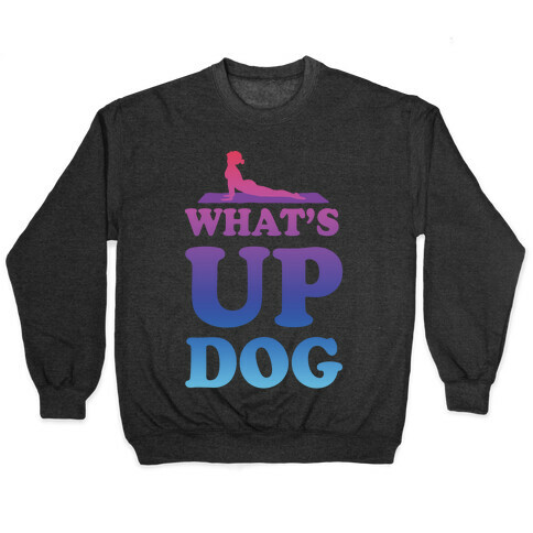 What's Up Dog Pullover