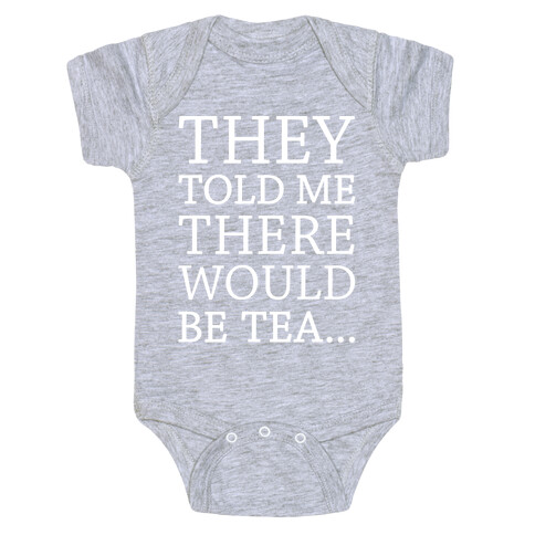 They Told Me There Would Be Tea White Print Baby One-Piece