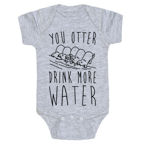 You Otter Drink More Water Baby One-Piece