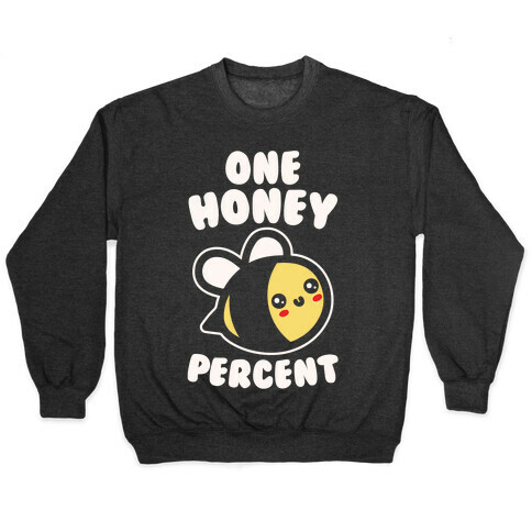 One Honey Percent Parody Pullover