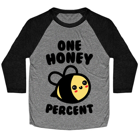 One Honey Percent Parody Baseball Tee