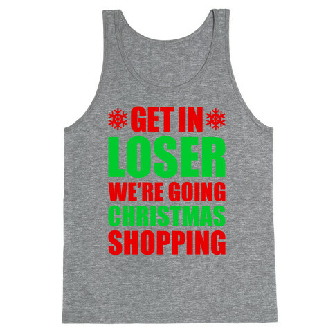 Get In Loser We're Going Christmas Shopping Tank Top