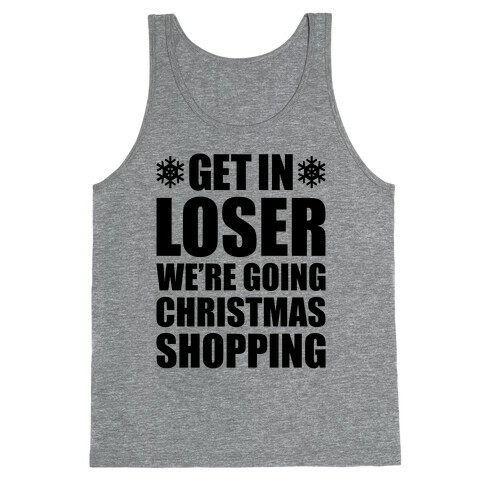 Get In Loser We're Going Christmas Shopping Tank Top