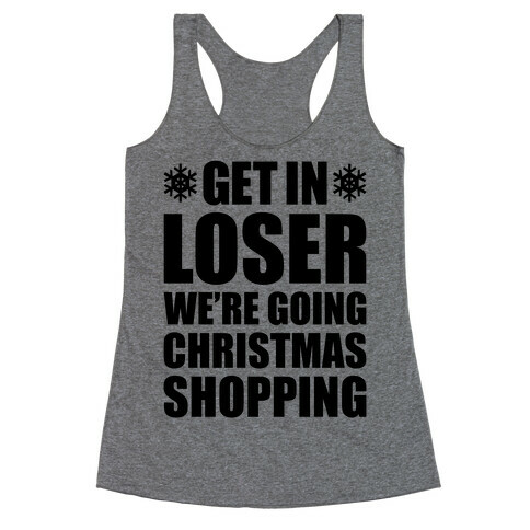 Get In Loser We're Going Christmas Shopping Racerback Tank Top
