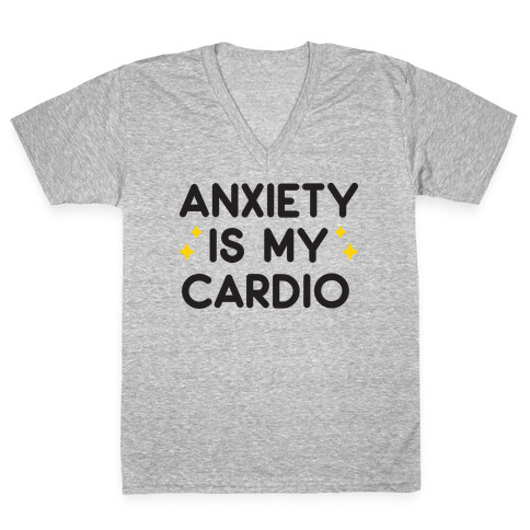 Anxiety Is My Cardio V-Neck Tee Shirt