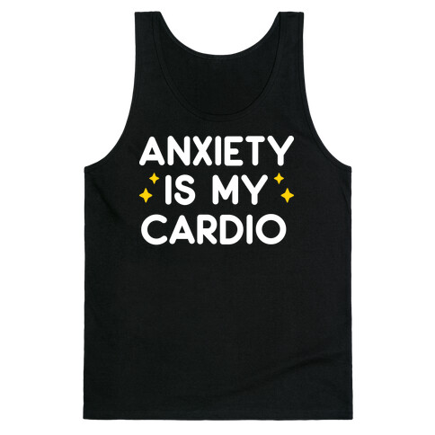 Anxiety Is My Cardio Tank Top