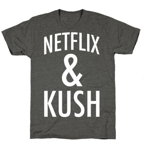 Netflix & Kush T-Shirt