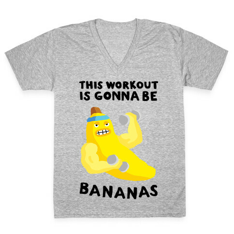 This Workout Is Gonna Be Bananas V-Neck Tee Shirt