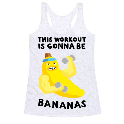 This Workout Is Gonna Be Bananas Racerback Tank Top