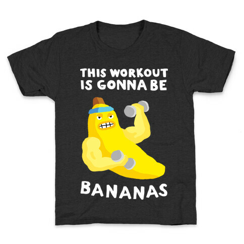 This Workout Is Gonna Be Bananas Kids T-Shirt