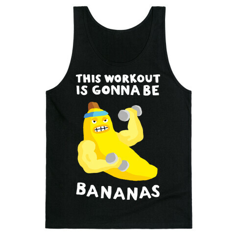 This Workout Is Gonna Be Bananas Tank Top