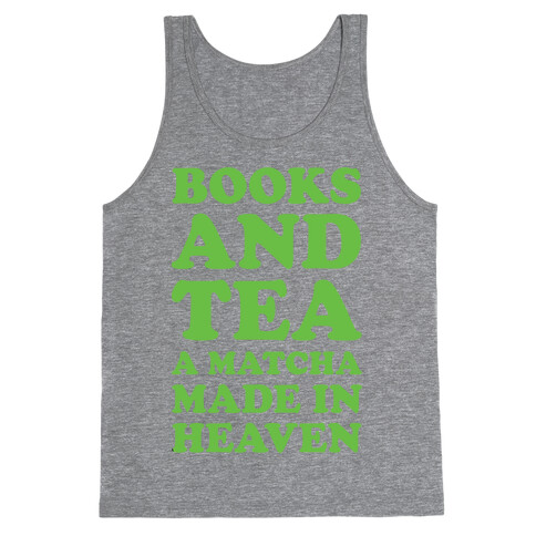 Books And Tea A Matcha Made In Heaven Tank Top