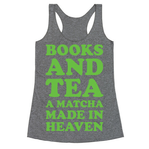 Books And Tea A Matcha Made In Heaven Racerback Tank Top