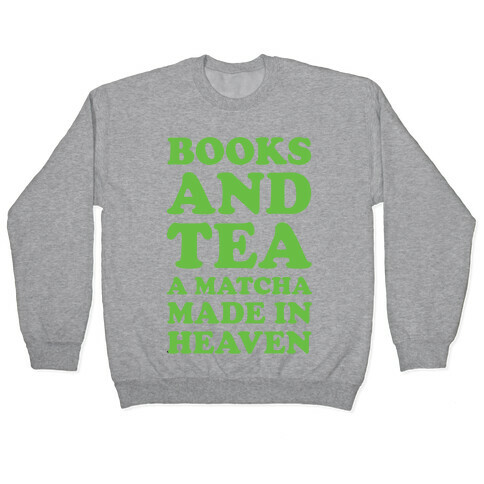 Books And Tea A Matcha Made In Heaven Pullover