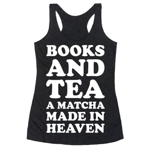 Books A Tea A Matcha Made In Heaven Racerback Tank Top