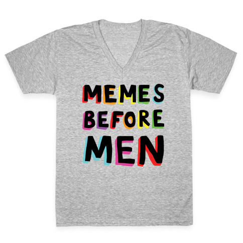 Memes Before Men V-Neck Tee Shirt