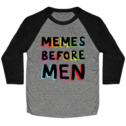 Memes Before Men Baseball Tee