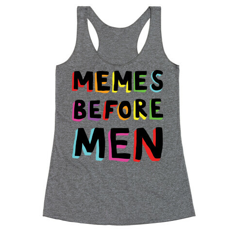 Memes Before Men Racerback Tank Top