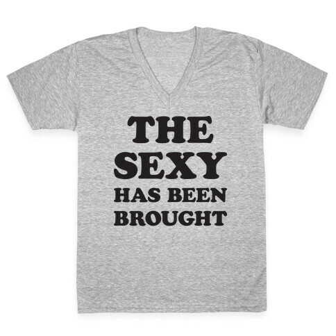 The Sexy Has Been Brought V-Neck Tee Shirt